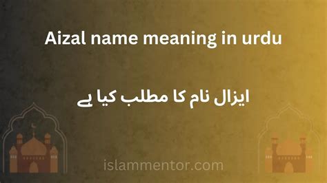 aizal meaning in urdu|Aizal Name Meaning In Urdu (ایزل) Lucky Day, Number, Stone